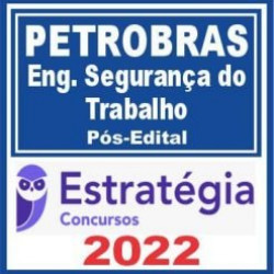 PETROBRAS (Engenharia de Segurança do Trabalho) Pós Edital – Estratégia 2022