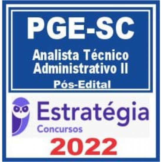 PGE SC (Analista Técnico Administrativo II) Pós Edital – Estratégia 2022