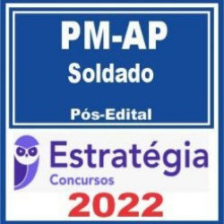 PM AP (Soldado) Pós Edital – Estratégia 2022