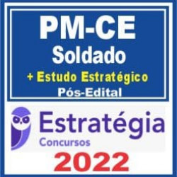 PM CE (Soldado + Passo) Pós Edital – Estratégia 2022