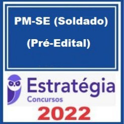 PM-SE (Soldado) Pacote - 2022 (Pré-Edital) - Estratégia Concursos