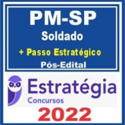 PM SP (Soldado + Passo Estratégico) Pós Edital – Estratégia 2022