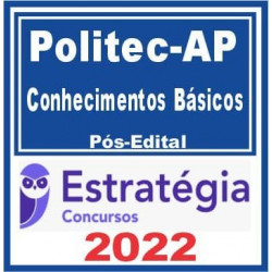 POLITEC AP (Conhecimentos Básicos) Pós Edital – Estratégia 2022