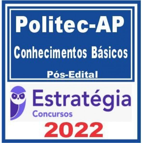 POLITEC AP (Conhecimentos Básicos) Pós Edital – Estratégia 2022