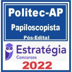 POLITEC AP (Papiloscopista) Pós Edital – Estratégia 2022