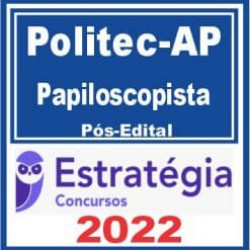 POLITEC AP (Papiloscopista) Pós Edital – Estratégia 2022