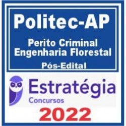 POLITEC AP (Perito Criminal – Engenharia Florestal) Pós Edital – Estratégia 2022