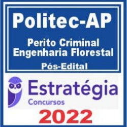 POLITEC AP (Perito Criminal – Engenharia Florestal) Pós Edital – Estratégia 2022