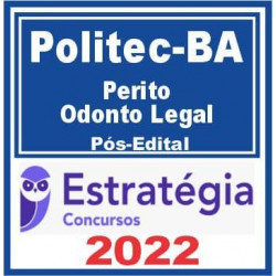 POLITEC BA (Perito Odonto Legal de Polícia Civil) Pós Edital – Estratégia 2022