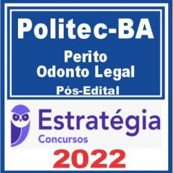 POLITEC BA (Perito Odonto Legal de Polícia Civil) Pós Edital – Estratégia 2022