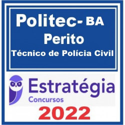POLITEC-BA (Perito Técnico de Polícia Civil) Pacote - 2022 (Pós-Edital) Estratégia Concursos