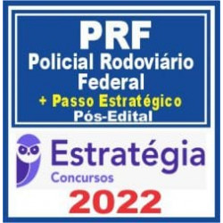 PRF (Policial Rodoviário Federal + Passo) Estratégia 2022