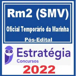 RM2 – SMV (Oficial Temporário da Marinha) Pós Edital – Estratégia 2022