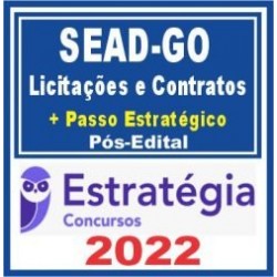 SEAD GO (Analista de Gestão – Licitações e Contratos + Passo) Pós Edital – Estratégia 2022