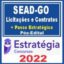 SEAD GO (Analista de Gestão – Licitações e Contratos + Passo) Pós Edital – Estratégia 2022