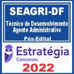 SEAGRI DF (Técnico de Desenvolvimento – Agente Administrativo) Pós Edital – Estratégia 2022