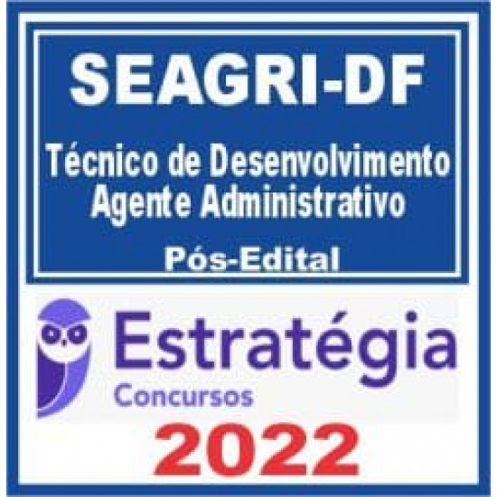 SEAGRI DF (Técnico de Desenvolvimento – Agente Administrativo) Pós Edital – Estratégia 2022