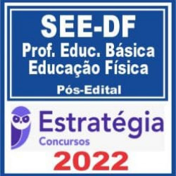 SEE DF (Professor Educação Básica – Educação Física) Pós Edital – Estratégia 2022