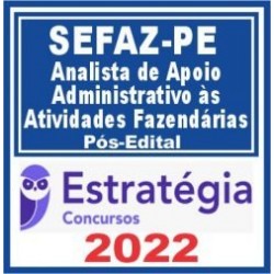 SEFAZ PE (Analista de Apoio Administrativo às Atividades Fazendárias) Pós Edital – Estratégia 2022