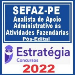 SEFAZ PE (Analista de Apoio Administrativo às Atividades Fazendárias) Pós Edital – Estratégia 2022