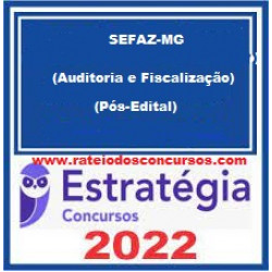 SEFAZ-MG (Auditor Fiscal - área Auditoria e Fiscalização) Pacote - 2022 (Pós-Edital) - Estratégia