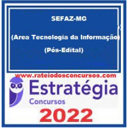 SEFAZ-MG (Auditor Fiscal - área Tecnologia da Informação) Pacote - 2022 (Pós-Edital)