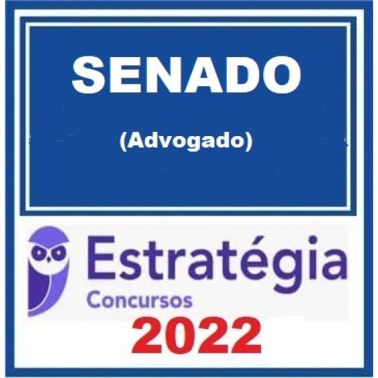 Senado Federal (Advogado) Pacote - 2022 (Pós-Edital) - Estratégia Concursos