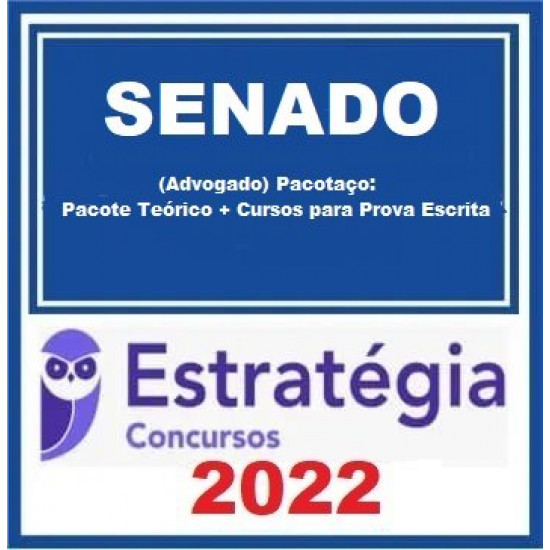 Senado Federal (Advogado) Pacotaço: Pacote Teórico + Cursos para Prova Escrita - 2022 (Pós-Edital) - Estratégia Concursos