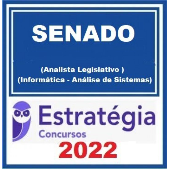 Senado Federal (Analista Legislativo - Informática - Análise de Sistemas) Pacote - 2022 (Pós-Edital) - Estratégia Concursos