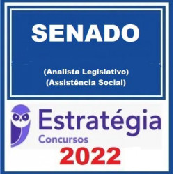 Senado Federal (Analista Legislativo - Assistência Social) Pacote - 2022 (Pós-Edital) - Estratégia Concursos
