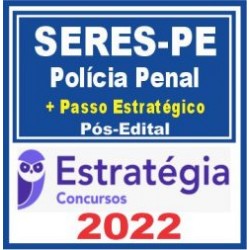 SERES PE (Policial Penal + Passo) Pós Edital – Estratégia 2022