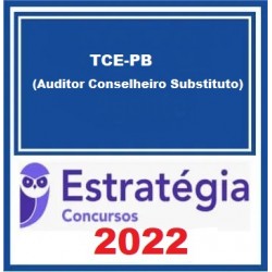 TCE-PB (Auditor Conselheiro Substituto) Pacote - 2022 (Pós-Edital) - Estratégia Concursos