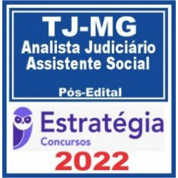 TJ MG (Analista Judiciário – Assistente Social) Pós Edital – Estratégia 2022