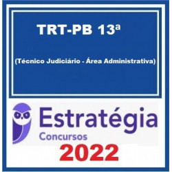 TRT-PB 13ª Região (Técnico Judiciário - Área Administrativa) Pacote - 2022 (Pós-Edital) Estratégia Concursos