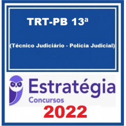 TRT-PB 13ª Região (Técnico Judiciário - Polícia Judicial) Pacote - 2022 (Pós-Edital) - Estratégia Concursos