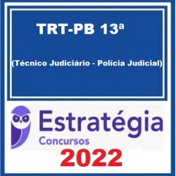 TRT-PB 13ª Região (Técnico Judiciário - Polícia Judicial) Pacote - 2022 (Pós-Edital) - Estratégia Concursos