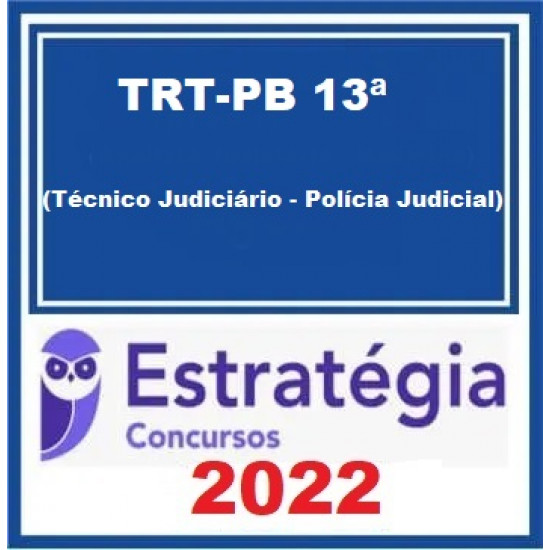 TRT-PB 13ª Região (Técnico Judiciário - Polícia Judicial) Pacote - 2022 (Pós-Edital) - Estratégia Concursos