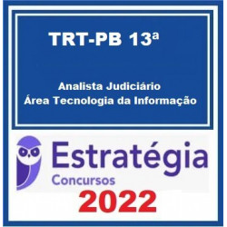 TRT-PB 13ª Região (Analista Judiciário - Área Tecnologia da Informação) Pacote - 2022 (Pós-Edital) - Estratégia Concursos