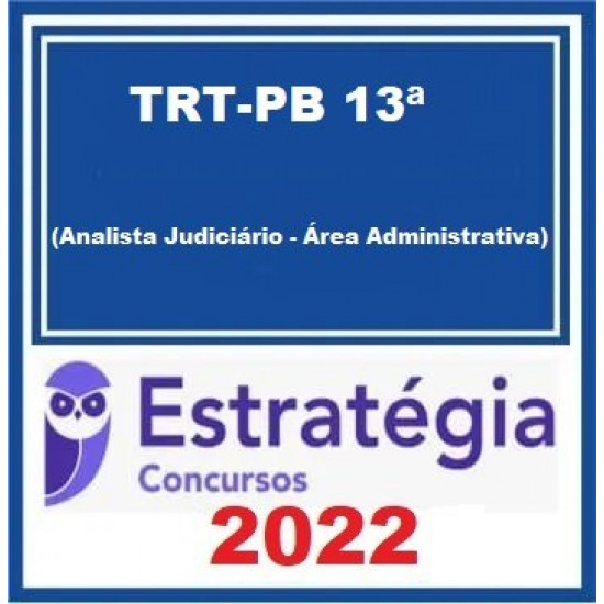 TRT-PB 13ª Região (Analista Judiciário - Área Administrativa) Pacote - 2022 (Pós-Edital) - Estratégia Concursos