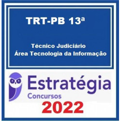 TRT-PB 13ª Região (Técnico Judiciário - Área Tecnologia da Informação) Pacote - 2022 (Pós-Edital) - Estratégia Concursos