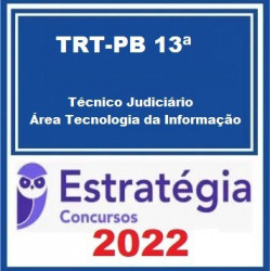 TRT-PB 13ª Região (Técnico Judiciário - Área Tecnologia da Informação) Pacote - 2022 (Pós-Edital) - Estratégia Concursos