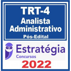 TRT 4ª Região (Analista Judiciário – Área Administrativa) Pós Edital – Estratégia 2022