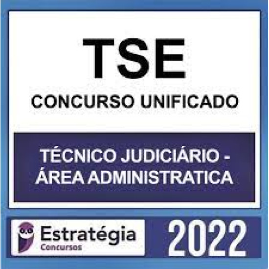 TSE - Concurso Unificado (Técnico Judiciário - Área Administrativa) Pacote - 2022 (Pré-Edital) - Estratégia Concursos