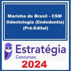 Marinha do Brasil - CSM Odontologia (Endodontia) Pacote - 2024 (Pré-Edital) - Estratégia