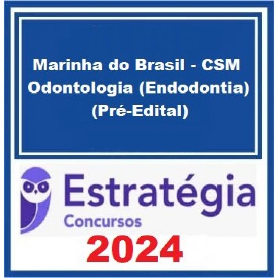 Marinha do Brasil - CSM Odontologia (Endodontia) Pacote - 2024 (Pré-Edital) - Estratégia