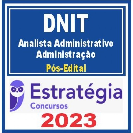 DNIT (Analista Administrativo – Administração) Pós Edital – Estratégia 2023