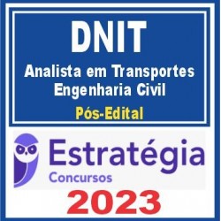 DNIT (Analista de Infraestrutura – Engenharia Civil) Pós Edital – Estratégia 2023