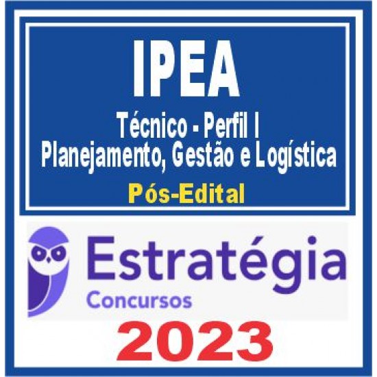 IPEA (Técnico – Perfil I – Planejamento, Gestão e Logística – Gestão e Logística) Pós Edital