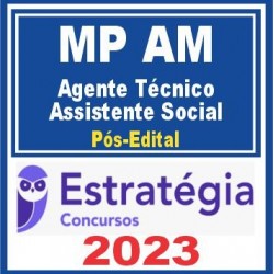 MP AM (Agente Técnico – Assistente Social) Pós Edital – Estratégia 2023