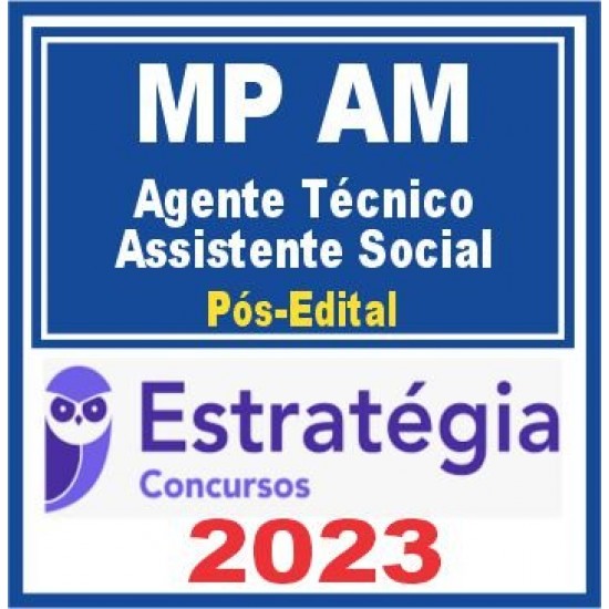 MP AM (Agente Técnico – Assistente Social) Pós Edital – Estratégia 2023